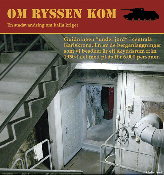 Stadsvandring ”under jord” i centrala Karlskrona. En av de berganläggningar som besöks är ett skyddsrum från 1950-talet med plats för 6.000 personer.